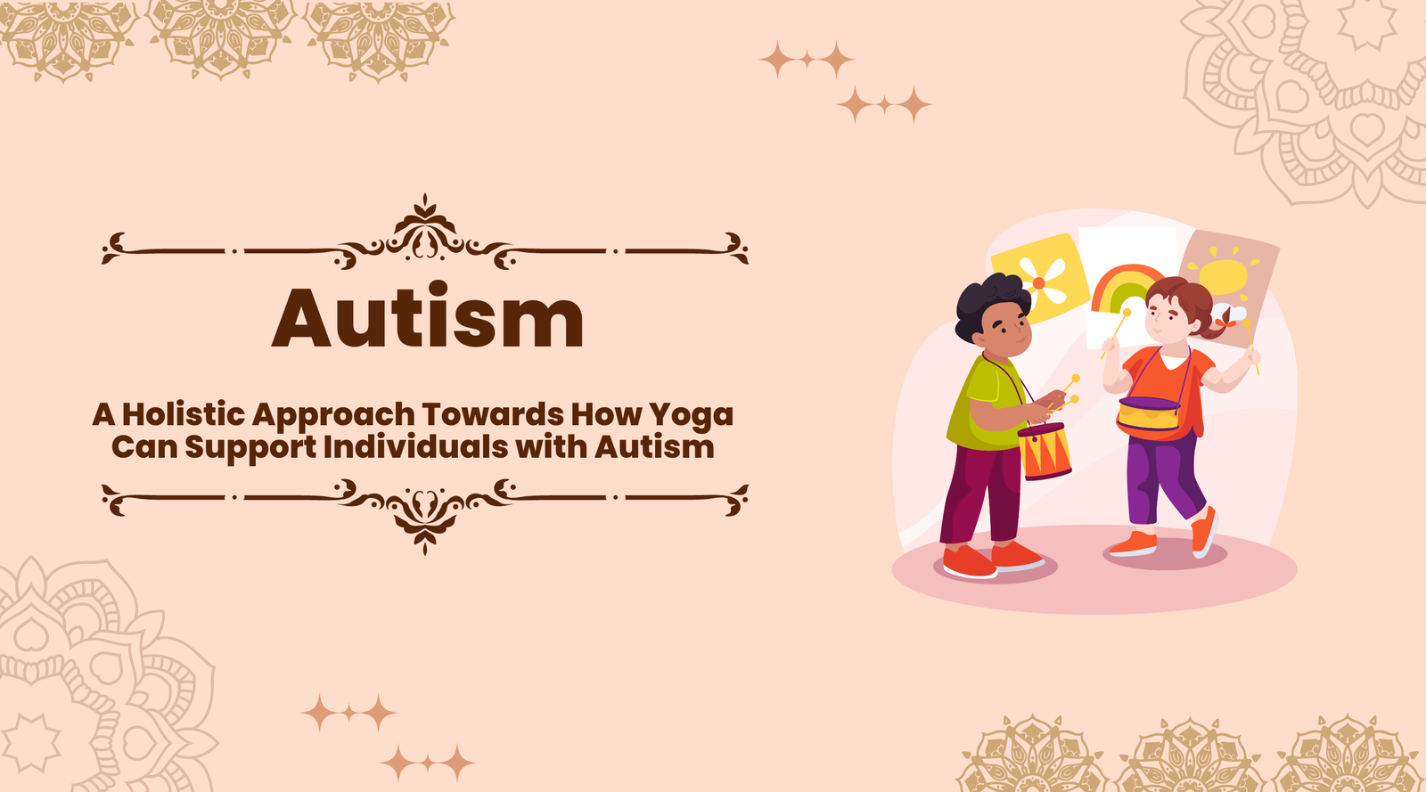 Autism: A Holistic Approach Towards How Yoga Can Support Individuals with Autism